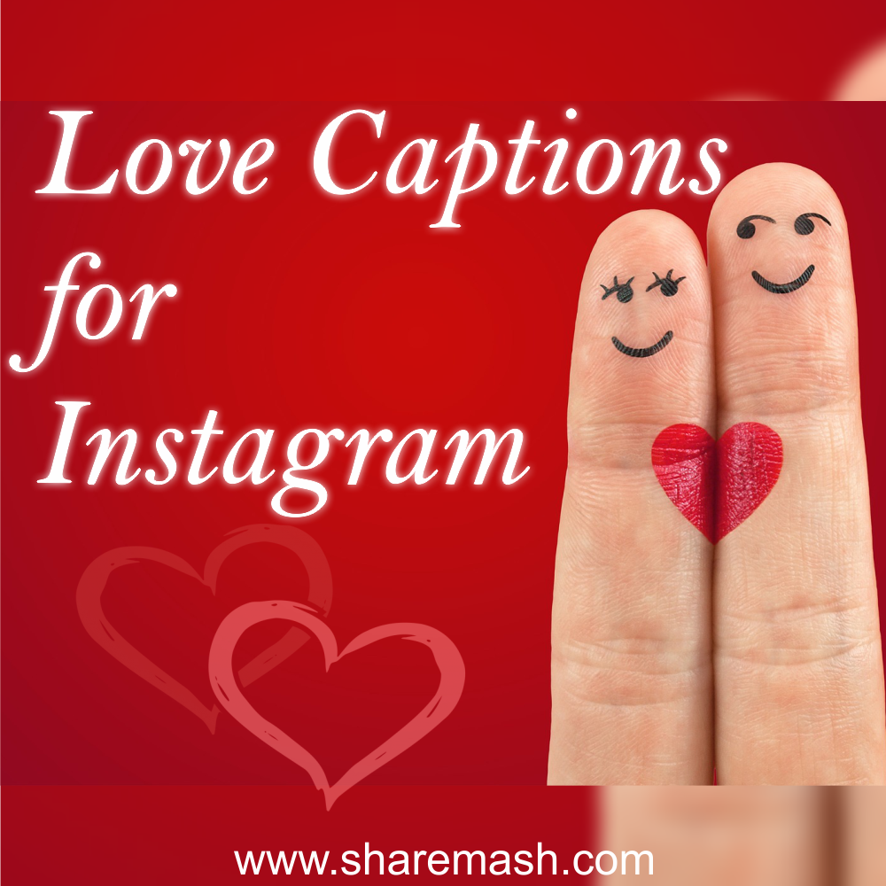 300 Best Love Captions For Instagram Cute Romantic PMCAOnline