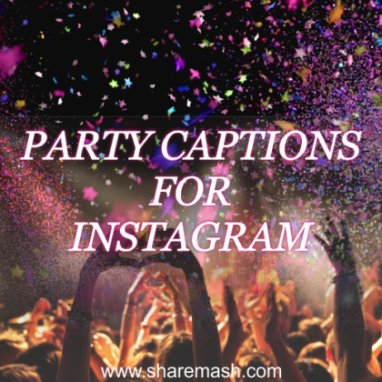 120+ [Best] Party Caption for Instagram Pictures(2024) - PMCAOnline