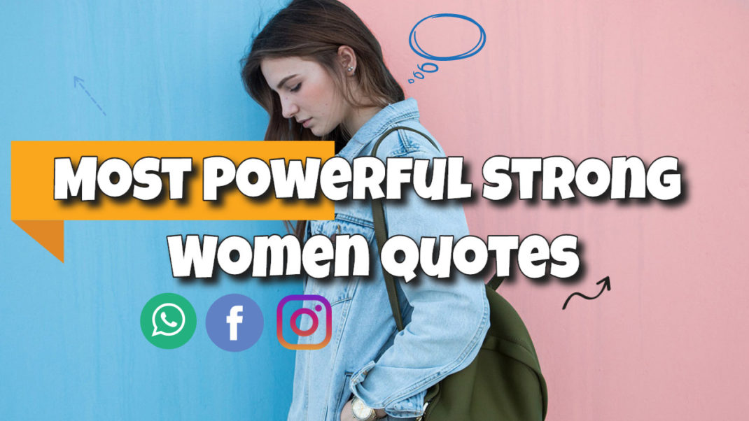 100 + Best Most Powerful Strong Women Quotes for Whatsapp and Facebook ...